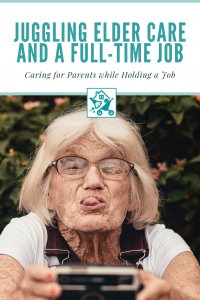 Juggling Elder Care and a Full-Time Job 