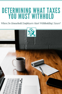 Determining What Taxes You Must Withhold